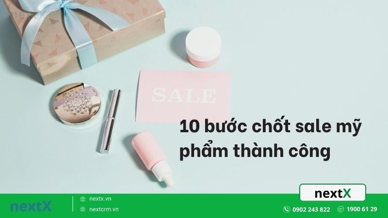10 bước chốt sale mỹ phẩm thành công