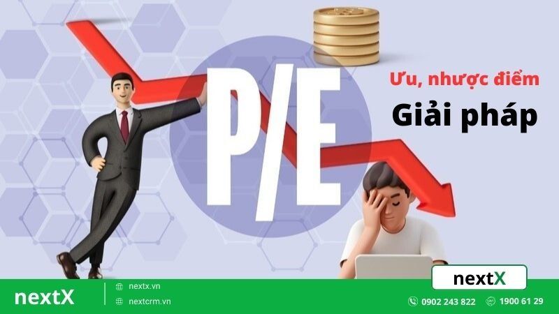 Ưu, nhược điểm và giải pháp P/E
