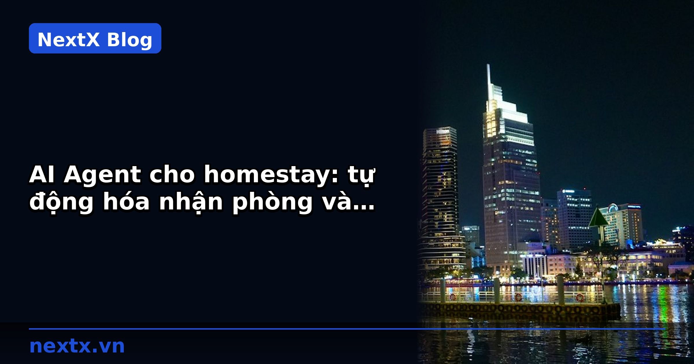 AI Agent cho homestay: tự động hóa nhận phòng và chăm sóc khách B2B | NextX