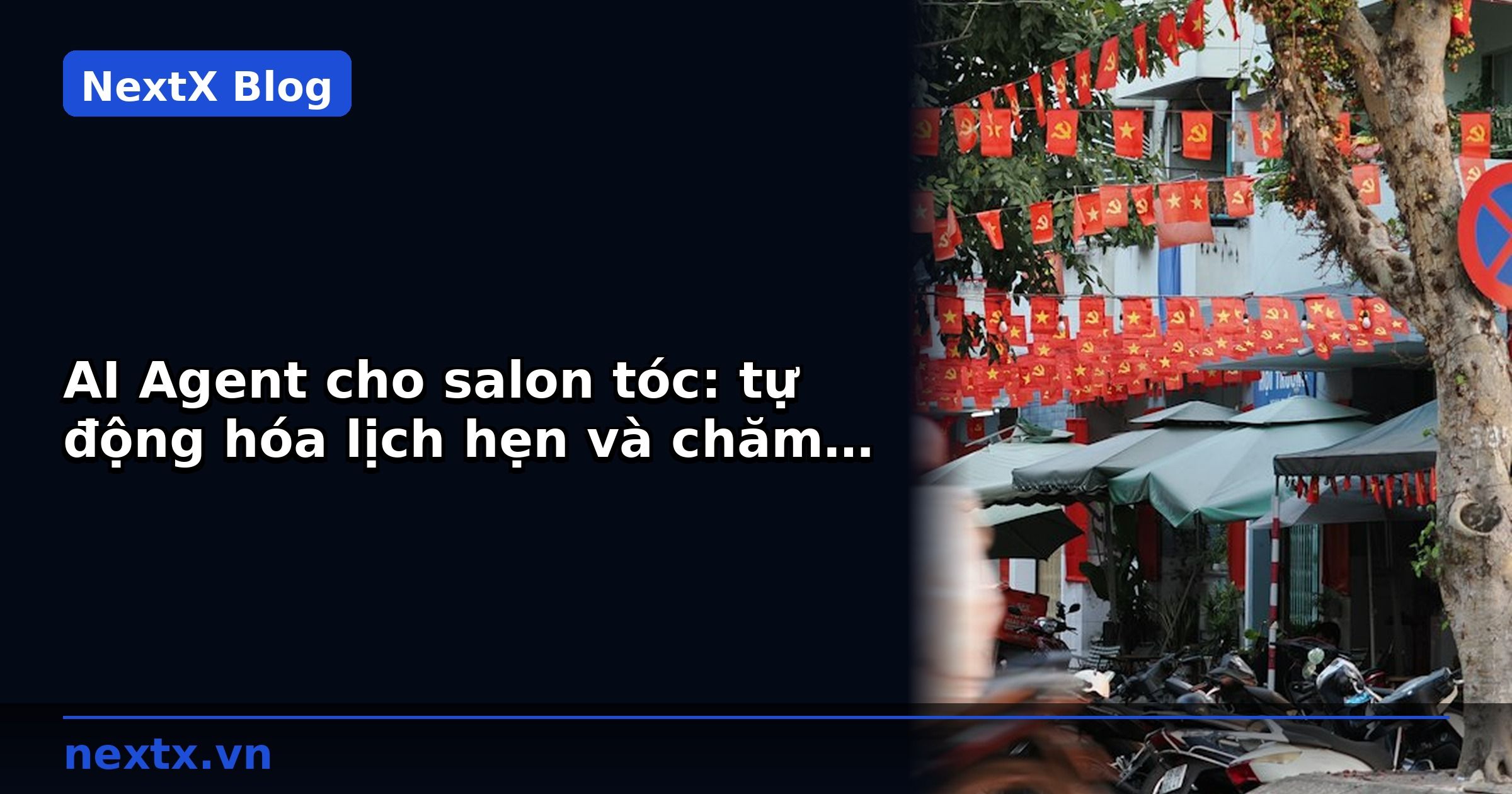 AI Agent cho salon tóc: tự động hóa lịch hẹn và chăm sóc khách hàng | NextX
