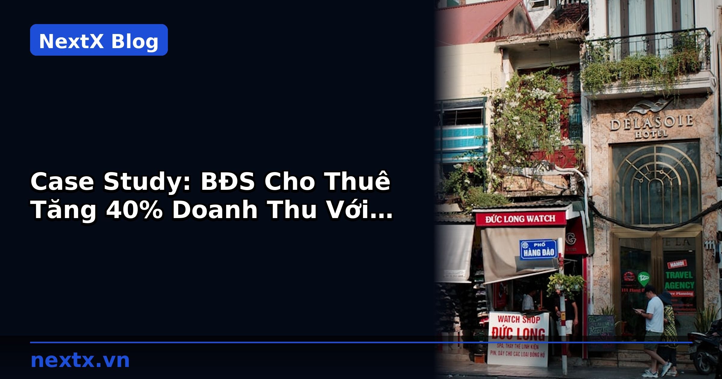 Case Study: BĐS Cho Thuê Tăng 40% Doanh Thu Với Phần Mềm | NextX
