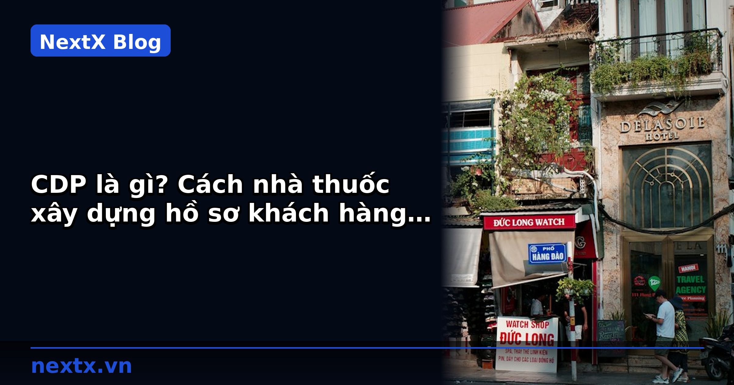 CDP là gì? Cách nhà thuốc xây dựng hồ sơ khách hàng B2B 360° | NextX