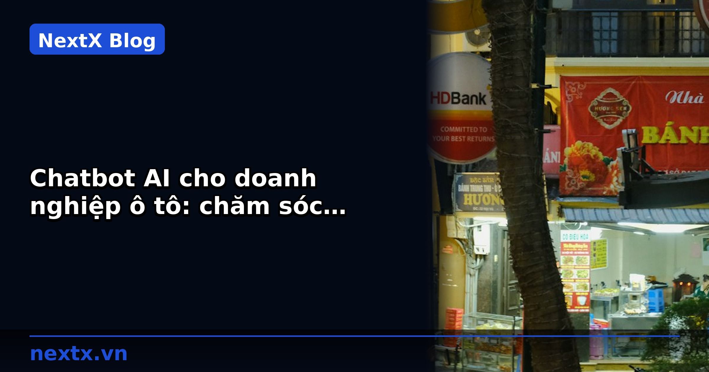 Chatbot AI cho doanh nghiệp ô tô: chăm sóc khách hàng B2B 24/7 | NextX