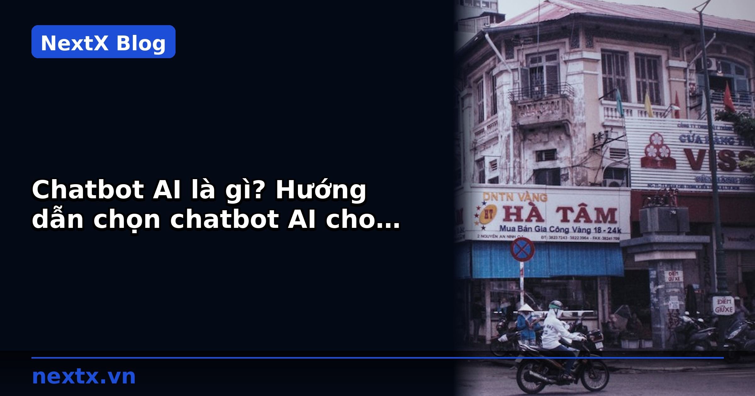 Chatbot AI là gì? Hướng dẫn chọn chatbot AI cho doanh nghiệp B2B | NextX