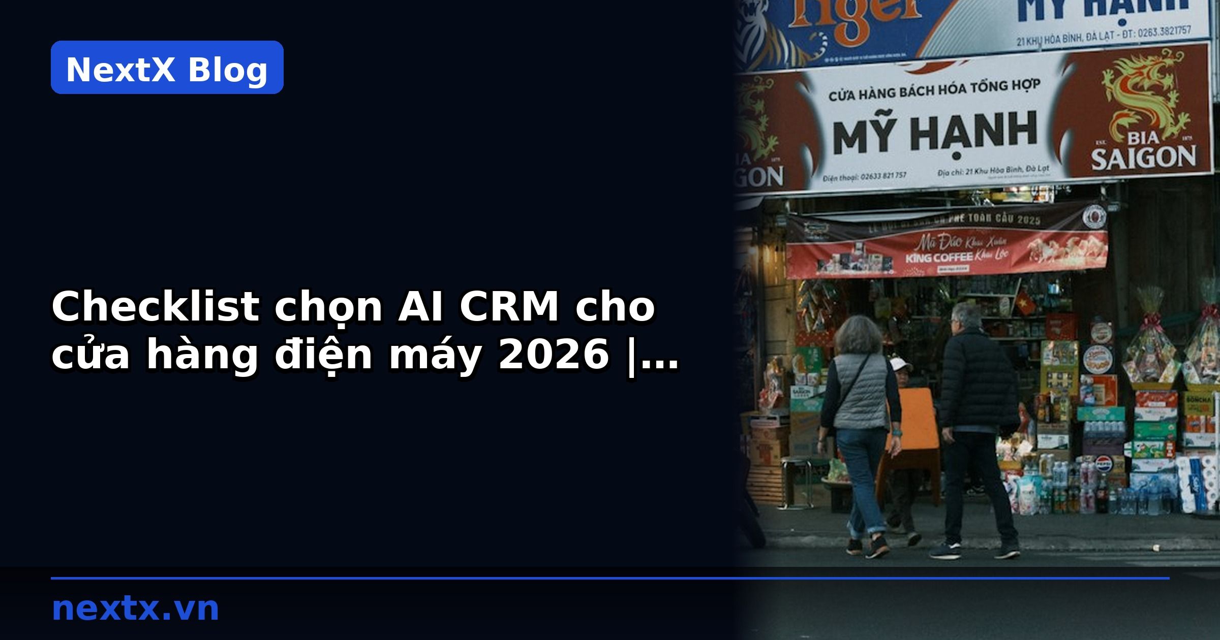 Checklist chọn AI CRM cho cửa hàng điện máy 2026 | NextX