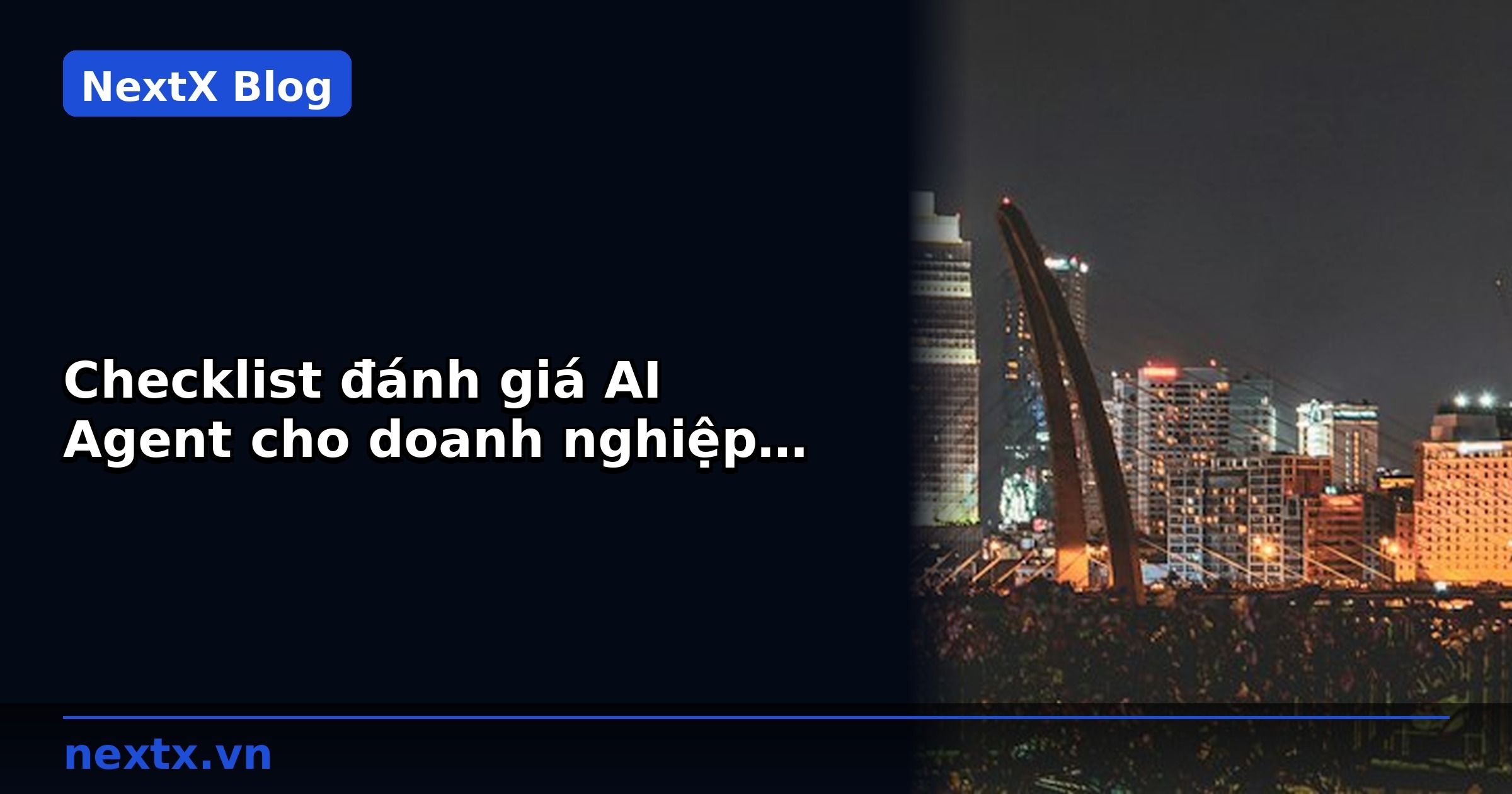 Checklist đánh giá AI Agent cho doanh nghiệp dược phẩm 2026 | NextX