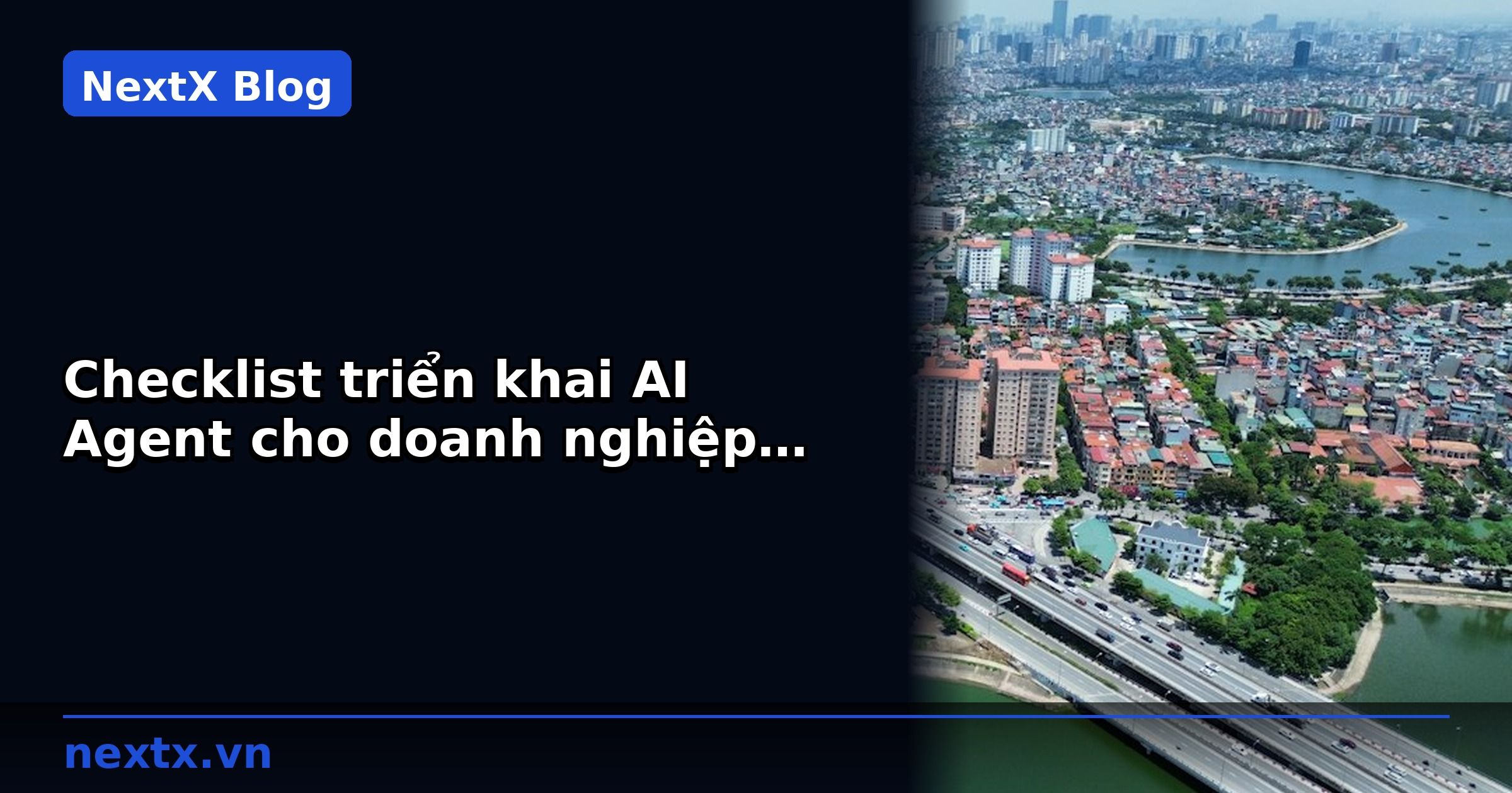 Checklist triển khai AI Agent cho doanh nghiệp vận tải 2026 | NextX