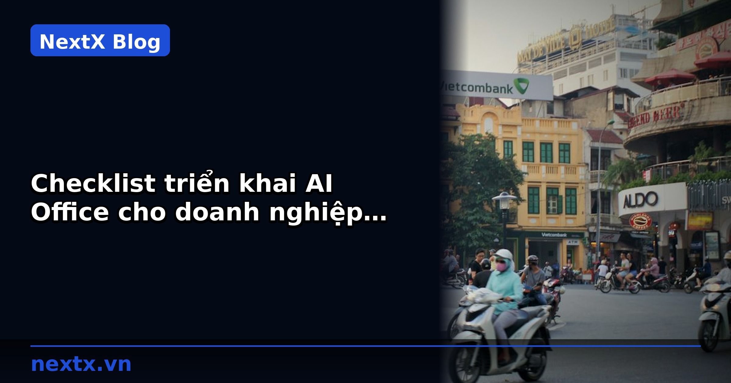 Checklist triển khai AI Office cho doanh nghiệp phân phối 2026 | NextX