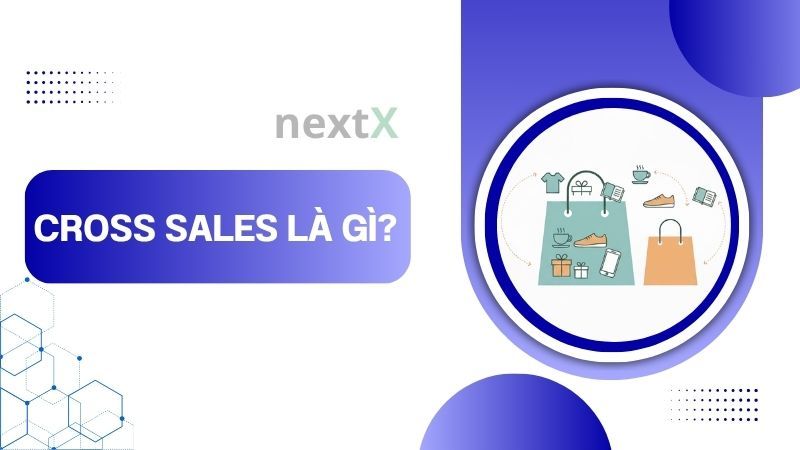Cross sales là gì - minh họa chiến lược bán chéo trong doanh nghiệp
