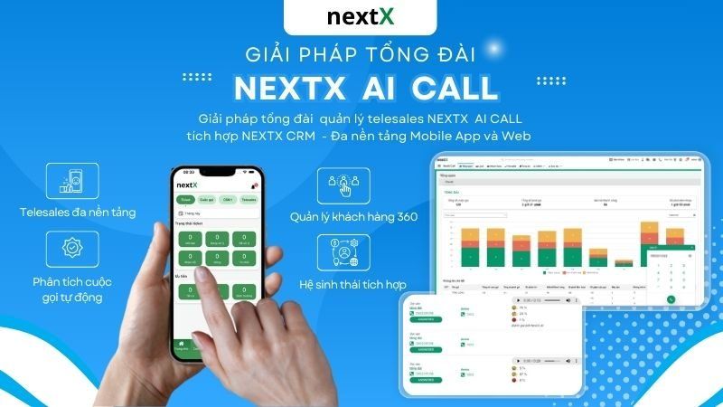 NextX Call - Giải pháp tổng đài tích hợp CRM và AI