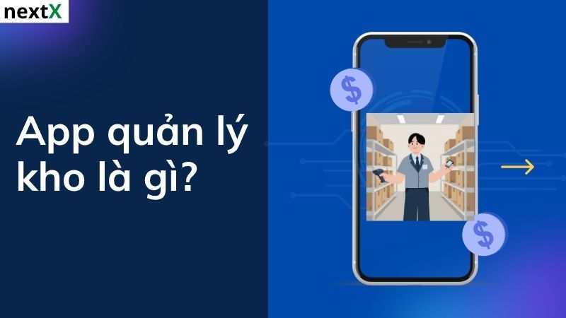 Khái niệm APP quản lý kho trên điện thoại