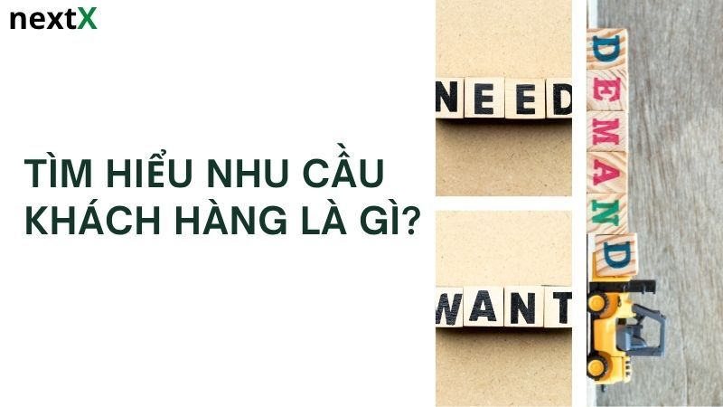 Khái niệm tìm hiểu nhu cầu khách hàng
