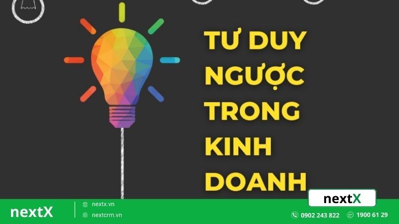 khái niệm tư duy ngược trong kinh doanh