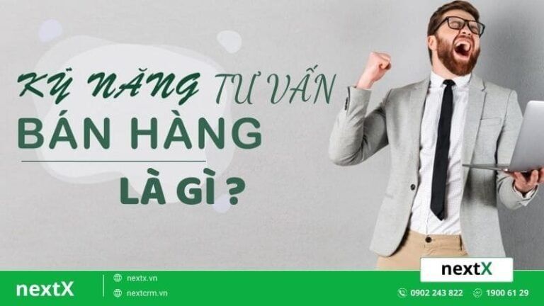 kỹ năng tư vấn bán hàng