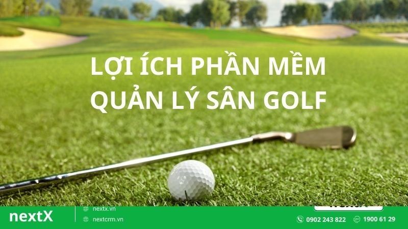 Lợi ích của phần mềm quản lý sân golf