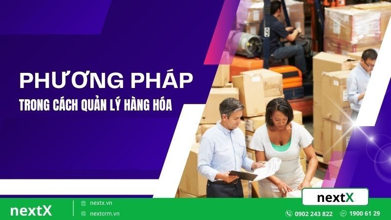 Phương pháp trong cách quản lý hàng hóa hiệu quả cho SME