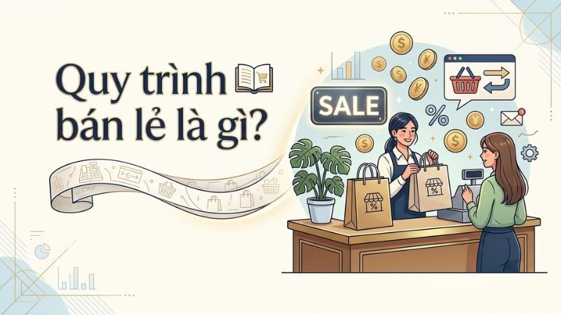 Quy trình bán lẻ là gì