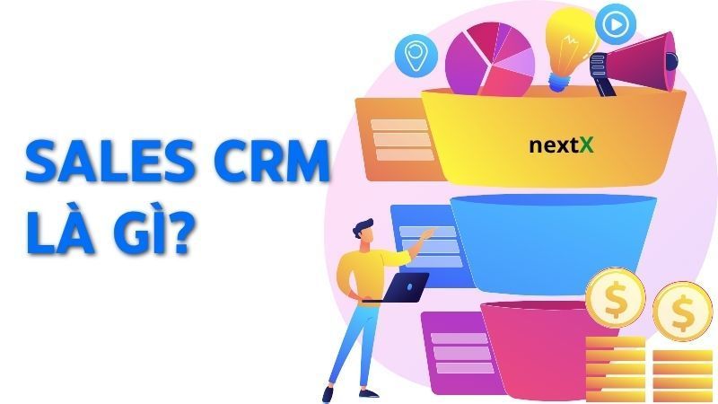 NextX — Phần mềm quản lý bán hàng tích hợp CRM cho doanh nghiệp Việt
