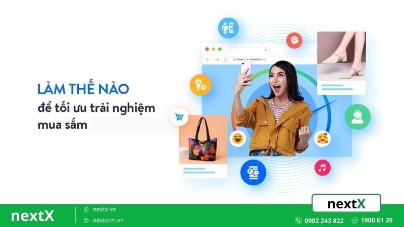 Tối ưu trải nghiệm mua hàng để nâng cấp độ trải nghiệm khách hàng