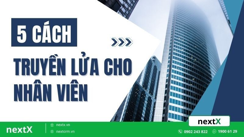 Truyền lửa cho nhân viên trong môi trường doanh nghiệp Việt Nam