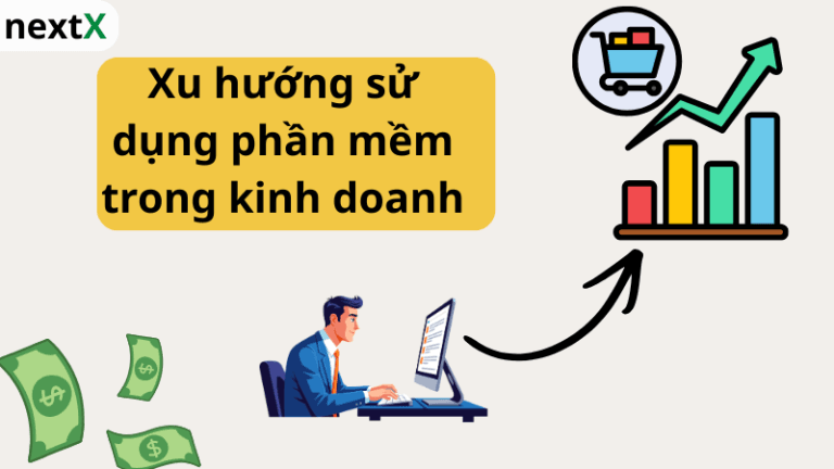 Xu hướng sử dụng phần mềm trong kinh doanh